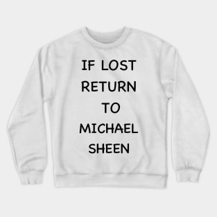 If lost return to Michael sheen Crewneck Sweatshirt